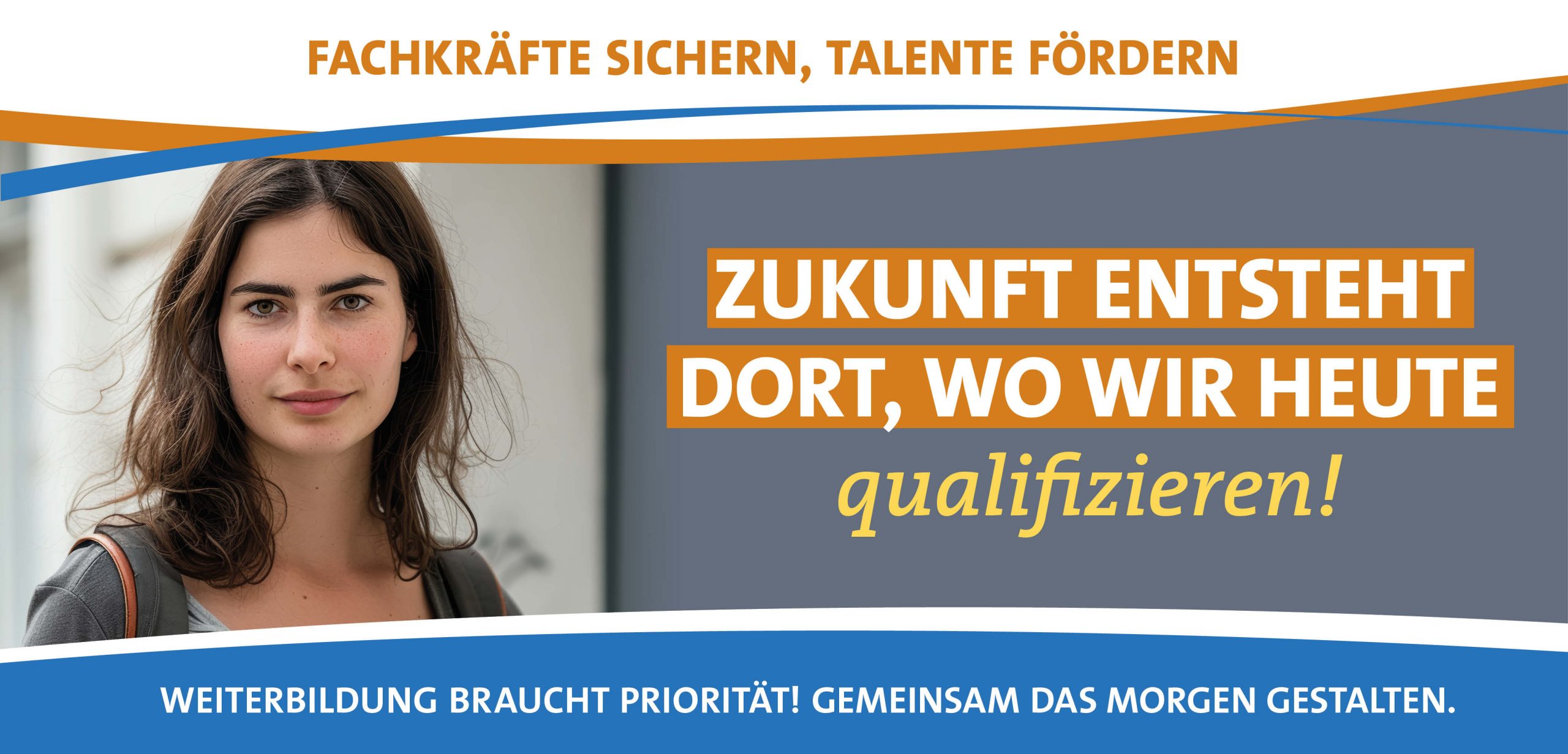 Zukunft entsteht dort, wo wir qualifizieren!
Slider-Kampagne 2025