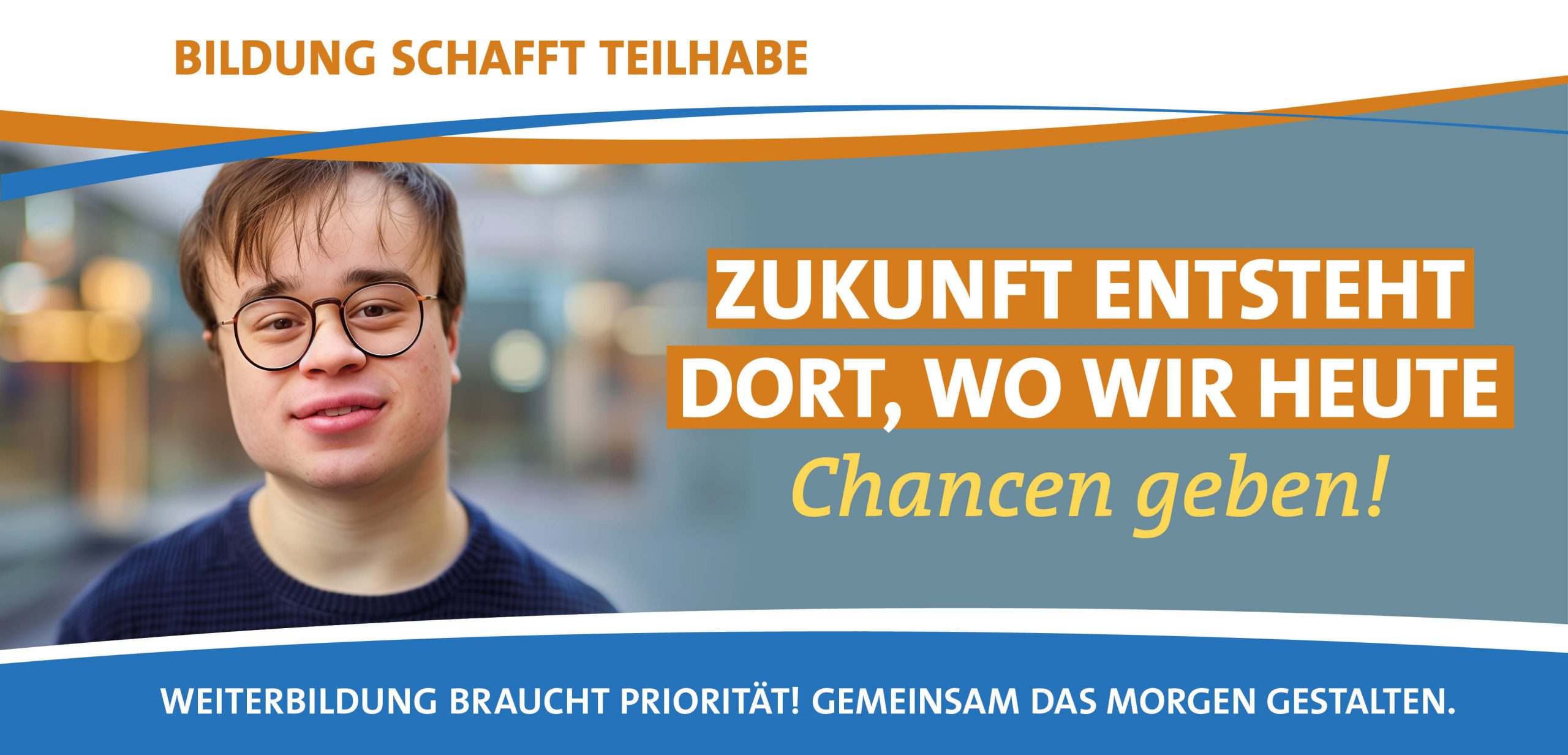 Zukunft entsteht dort, wo wir Chancen geben!
Slider-Kampagne 2025